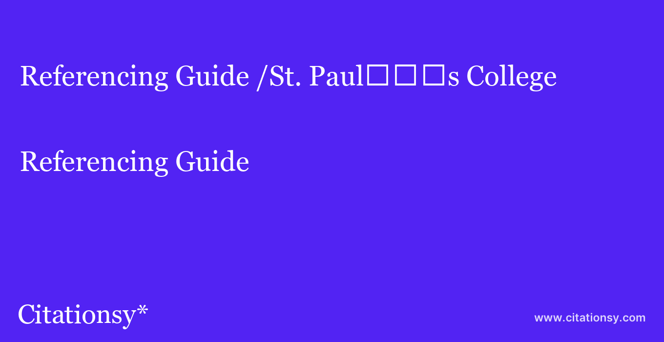 Referencing Guide: /St. Paul%EF%BF%BD%EF%BF%BD%EF%BF%BDs College